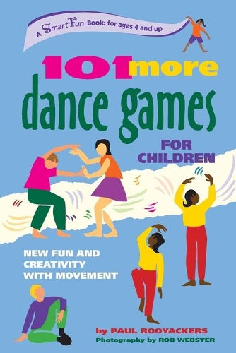 101 More Dance Games for Children: New Fun and Creativity with Movement (SmartFun Activity Books