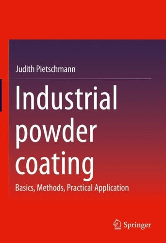 Industrial powder coating: Basics, Methods, Practical Application (JOT-Fachbuch