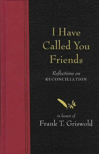 I Have Called You Friends