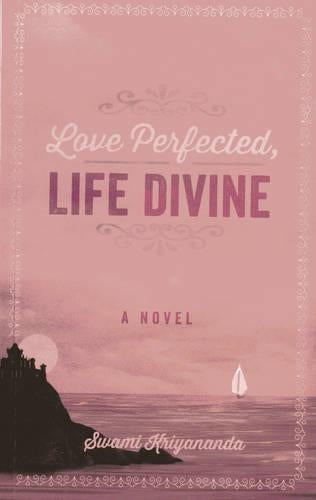 Love Perfected, Life Divine