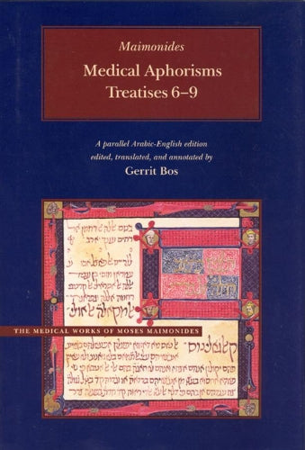 Medical Aphorisms – Treatises 6–9 (Medical Works of Moses Maimonides