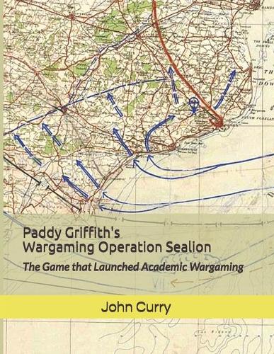 Paddy Griffith's Wargaming Operation Sealion (1940)
