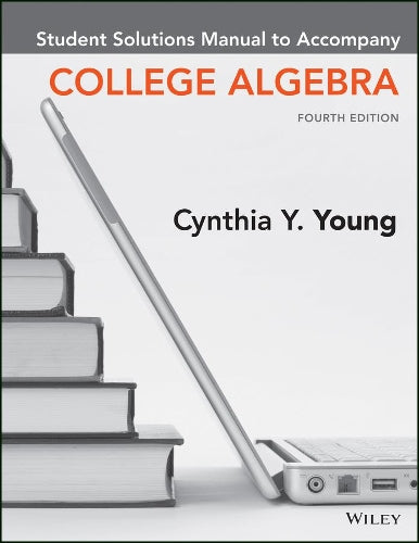College Algebra, 4e Student Solutions Manual