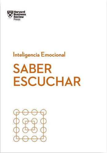 Saber Escuchar. Serie Inteligencia Emocional HBR (Mindful Listening Spanish Edition)