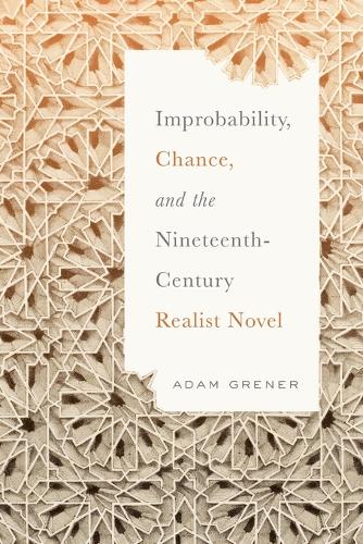 Improbability, Chance, and the Nineteenth-Century Realist Novel