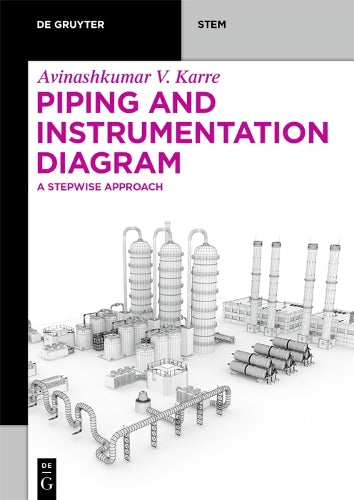 Piping and Instrumentation Diagram: A Stepwise Approach (De Gruyter STEM