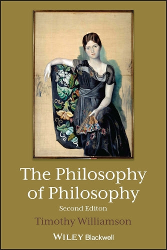The Philosophy of Philosophy (The Blackwell / Brown Lectures in Philosophy