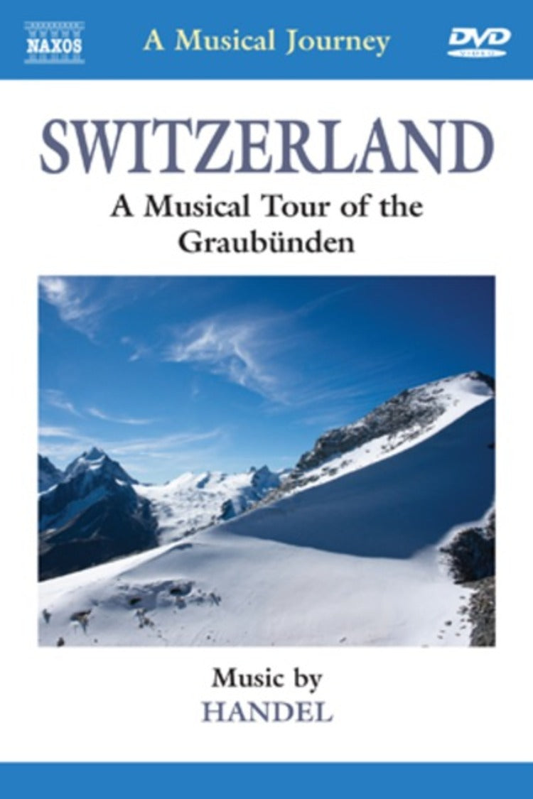 A Musical Journey: Switzerland - A Musical Tour of the Graubünden