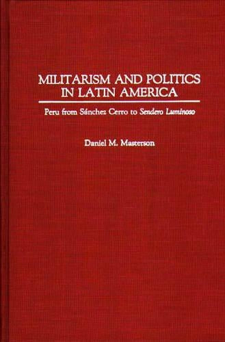 Militarism and Politics in Latin America