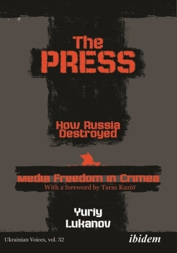 The Press: How Russia destroyed Media Freedom in Crimea