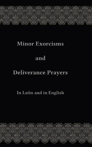 Minor Exorcisms and Deliverance Prayers