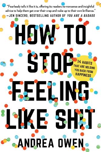 How to Stop Feeling Like Sh*t