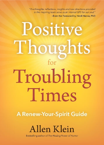Positive Thoughts for Troubling Times: A Renew-Your-Spirit Guide (Politics of Love, Uplifting Quotes, Affirmations