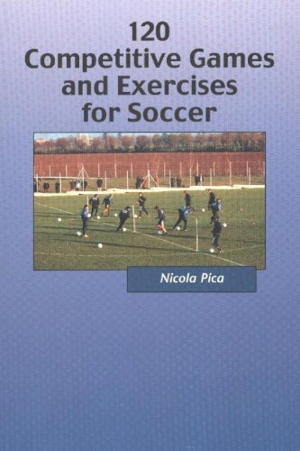 120 Competitive Games & Exercises for Soccer