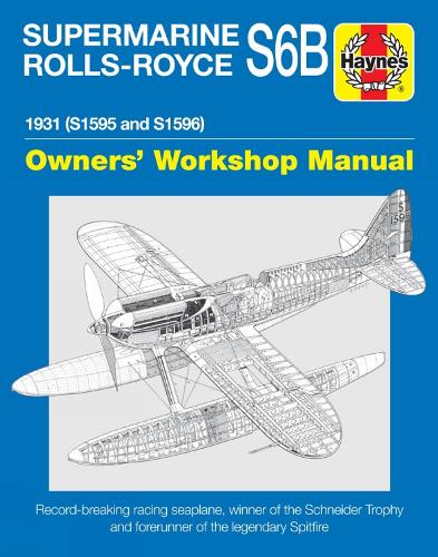 Supermarine Rolls-Royce S6B Owners' Workshop Manual