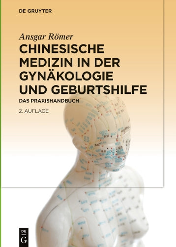 Chinesische Medizin in der Gynäkologie und Geburtshilfe: Das Praxishandbuch (German Edition