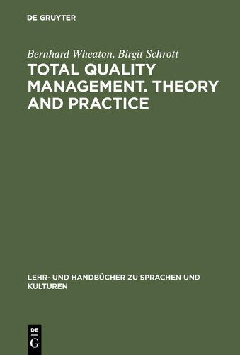 Total Quality Management. Theory and Practice: Englischsprachiger Text mit zweisprachigem Index (Lehr- und Handbücher zu Sprachen und Kulturen