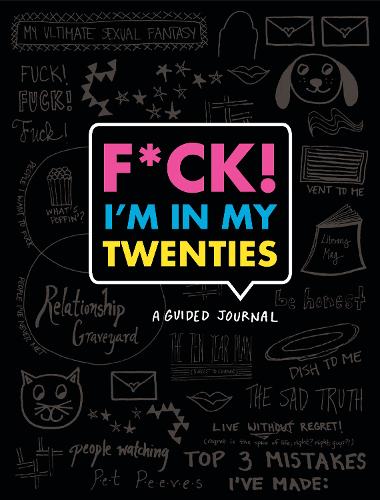 F*ck I'm in My Twenties Guided Journal