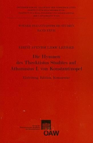 Die Hymnen Des Theokristos Studites Auf Athanasios I. Von Konstantinopel