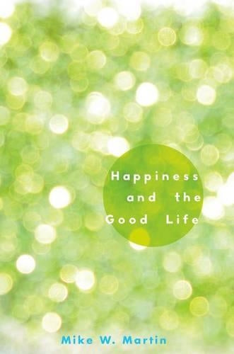 Happiness and the Good Life
