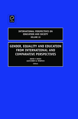 Gender, Equality and Education from International and Comparative Perspectives: 10 (International Perspectives on Education and Society, 10