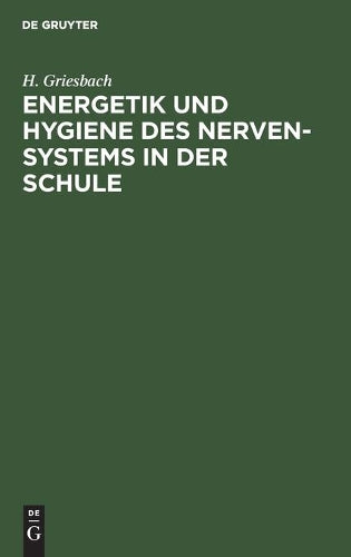 Energetik und Hygiene des Nerven-Systems in der Schule: Schulhygienische Untersuchungen (German Edition