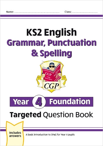 KS2 English Year 4 Foundation Grammar, Punctuation & Spelling Targeted Question Book w/Answers