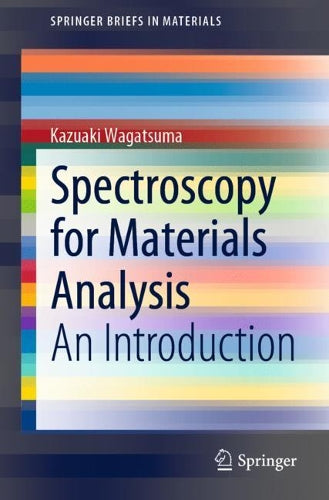 Spectroscopy for Materials Analysis: An Introduction (SpringerBriefs in Materials
