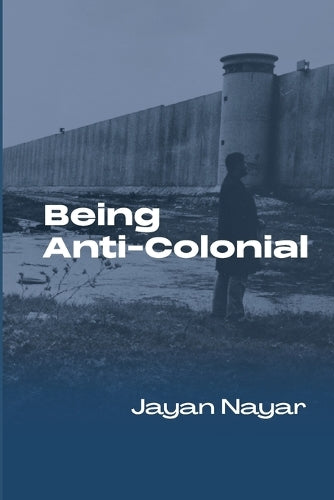 Being Anti-Colonial