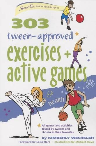 303 Tween-Approved Exercises and Active Games (SmartFun Activity Books