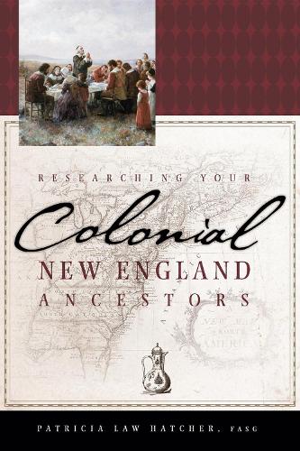 Researching Your Colonial New England Ancestors