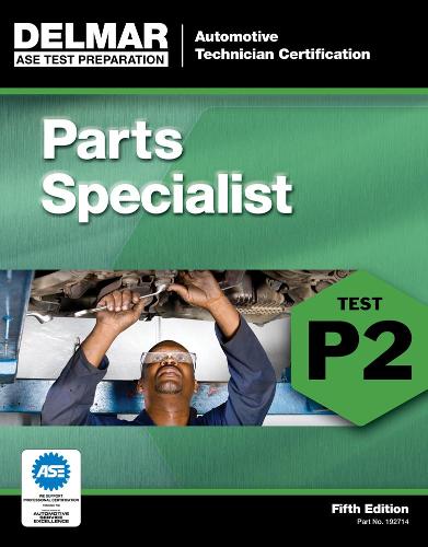 ASE Test Preparation - P2 Parts Specialist, 5th ed. (Delmar Learning's Test Preparation