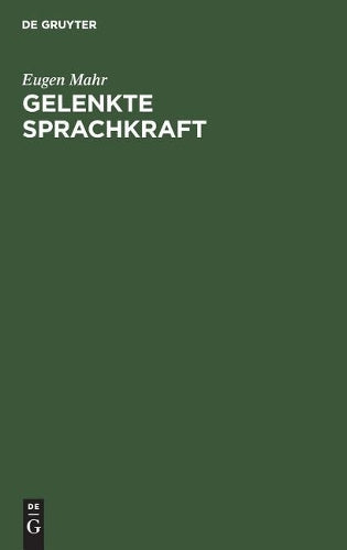 Gelenkte Sprachkraft: Planmäßige Pflege des schriftlichen Ausdrucks in der Volksschule 2. bis 6. Schuljahr (German Edition