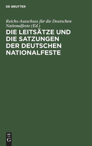 Die Leitsätze und die Satzungen der Deutschen Nationalfeste (German Edition