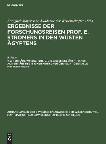 Tertiäre Wirbeltiere, 2. Die Welse des ägyptischen Alttertiärs nebst einer kritischen Übersicht über alle fossilen Welse (Abhandlungen der Bayerischen ... Abteilung, 32, 3) (German Edition