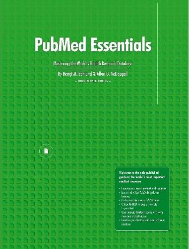 Pubmed Essentials, Mastering the World's Health Research Database