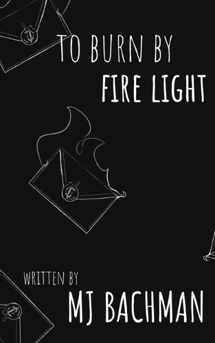 To Burn by Fire Light