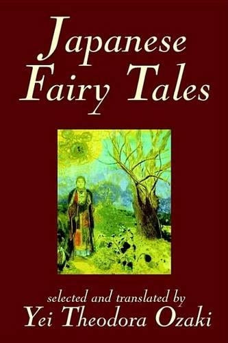 Japanese Fairy Tales by Yei Theodora Ozaki, Classics