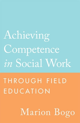 Achieving Competence in Social Work Through Field Education