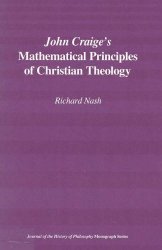 John Craige`s Mathematical Principles of Christian Theology