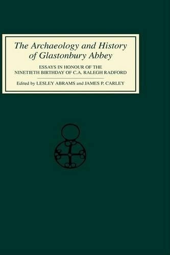 The Archaeology and History of Glastonbury Abbey