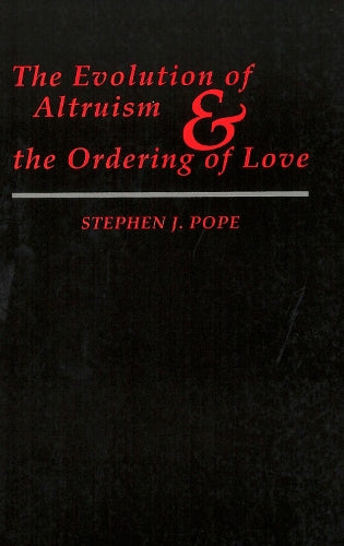 The Evolution of Altruism and the Ordering of Love