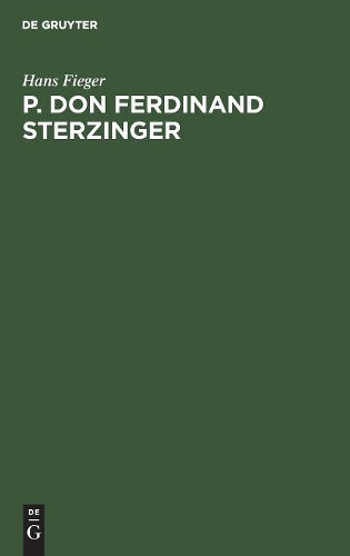 P. Don Ferdinand Sterzinger: Lektor der Theatiner in München, Direktor der historischen Klasse der kurbayerischen Akademie der Wissenschaften, ... Gatznerschen Wunderkuren. (German Edition