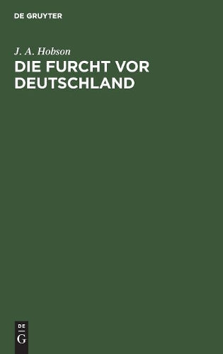 Die Furcht vor Deutschland: Flugschriften des Deutsch-Englischen Verständigungskomitees (German Edition