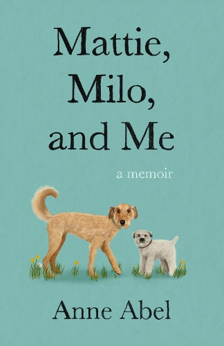 Mattie, Milo, and Me