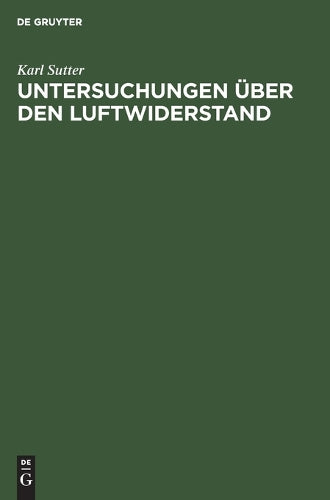 Untersuchungen über den Luftwiderstand: Ergebnisse von Versuchen an Eisenbahnzügen in Tunneln (German Edition