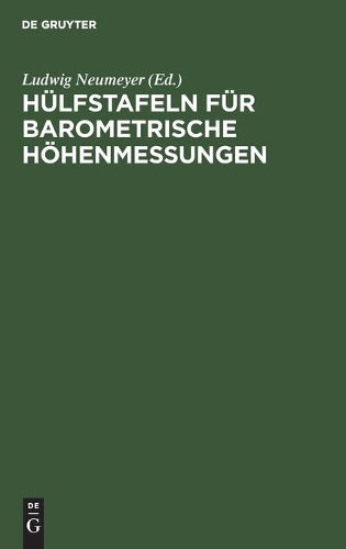 Hülfstafeln für Barometrische Höhenmessungen (German Edition