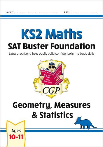 KS2 Maths SAT Buster Foundation: Geometry, Measures & Statistics (for the 2024 tests)