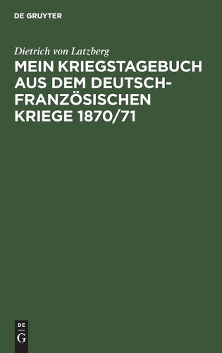 Mein Kriegstagebuch aus dem deutsch-französischen Kriege 1870/71 (German Edition