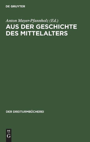 Aus der Geschichte des Mittelalters (Der Dreiturmbücherei, 20) (German Edition
